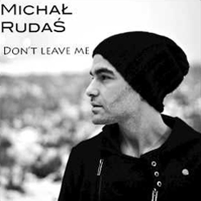 Michał Rudaś - Don't Leave Me
